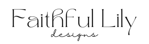 Faithful Lily Designs